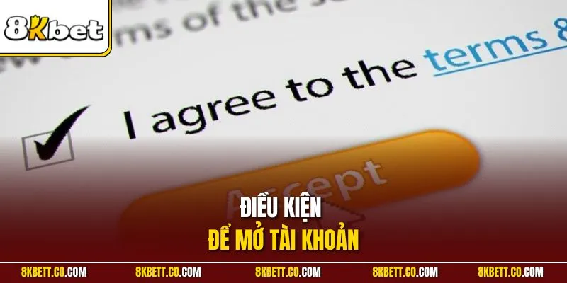 Điều kiện để mở tài khoản