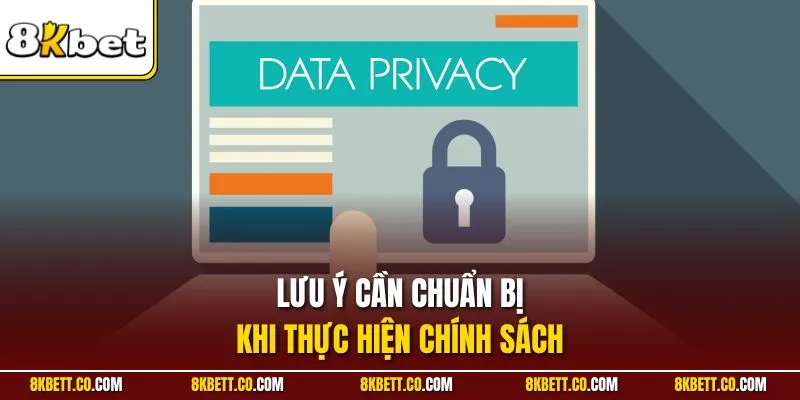 Lưu ý cần chuẩn bị khi thực hiện chính sách
