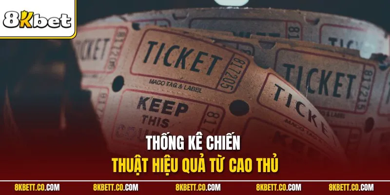 Thống kê chiến thuật hiệu quả từ cao thủ